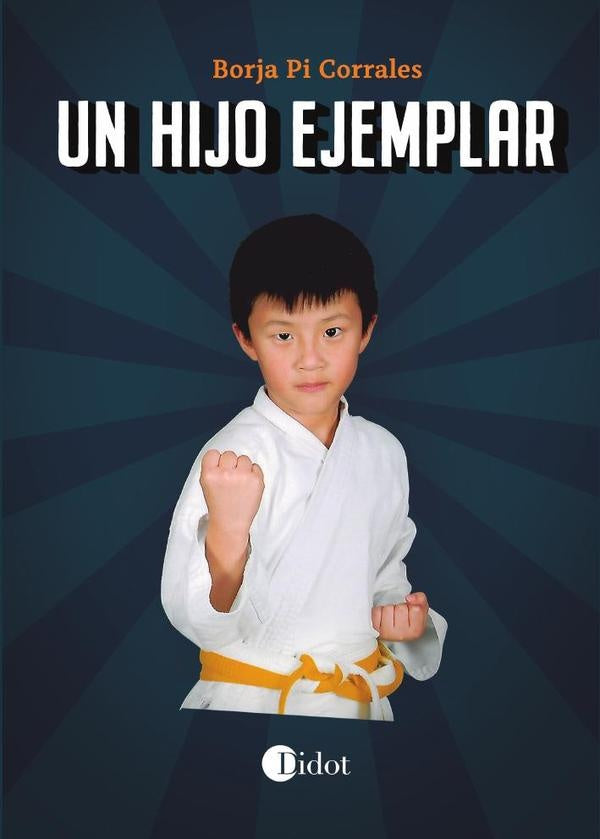 Un hijo ejemplar | Borja Pi Corrales