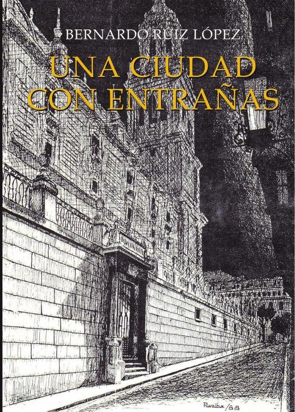 Una ciudad con entrañas | Bernardo  Ruiz López