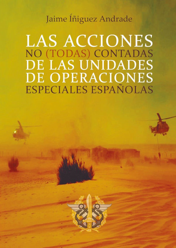 Las acciones no (todas) contadas de las unidades de operaciones especiales españolas | Jaime Íñiguez Andrade