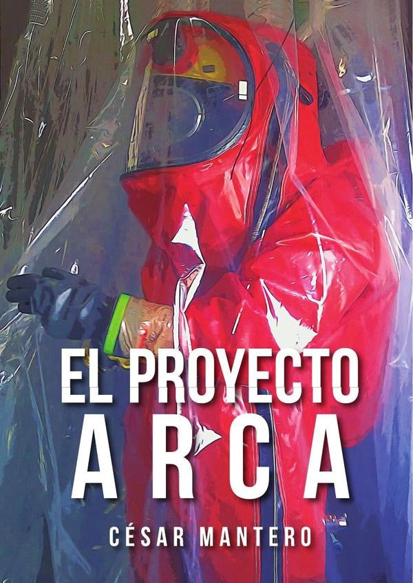 El Proyecto Arca | César  Mantero