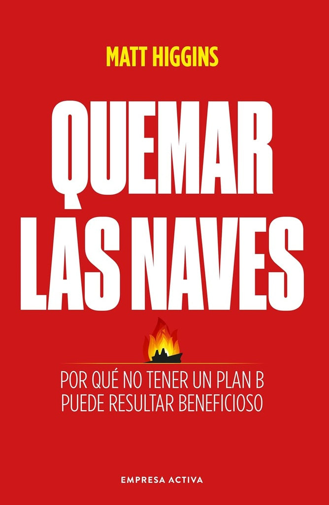 Quemar las naves  | Matt Higgins