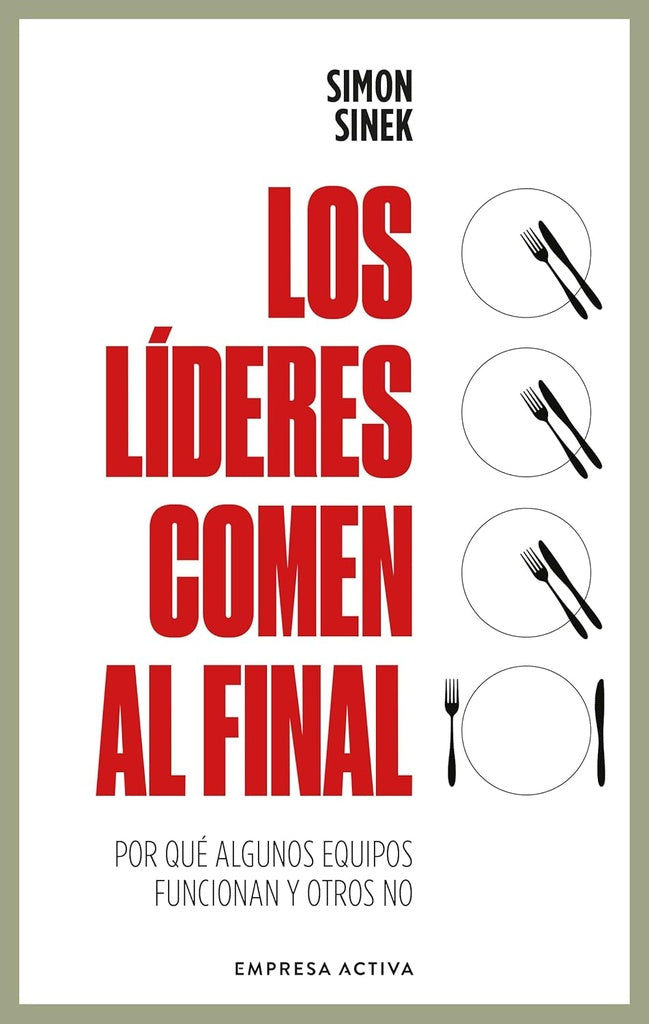 LOS LIDERES COMEN AL FINAL.. | Simon Sinek