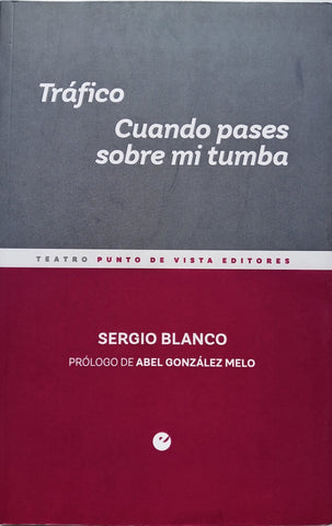 TRAFICO. CUANDO PASES SOBRE MI TUMBA.. | SERGIO BLANCO