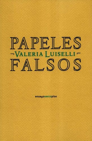 PAPELES FALSOS | VALERIA LUISELLI