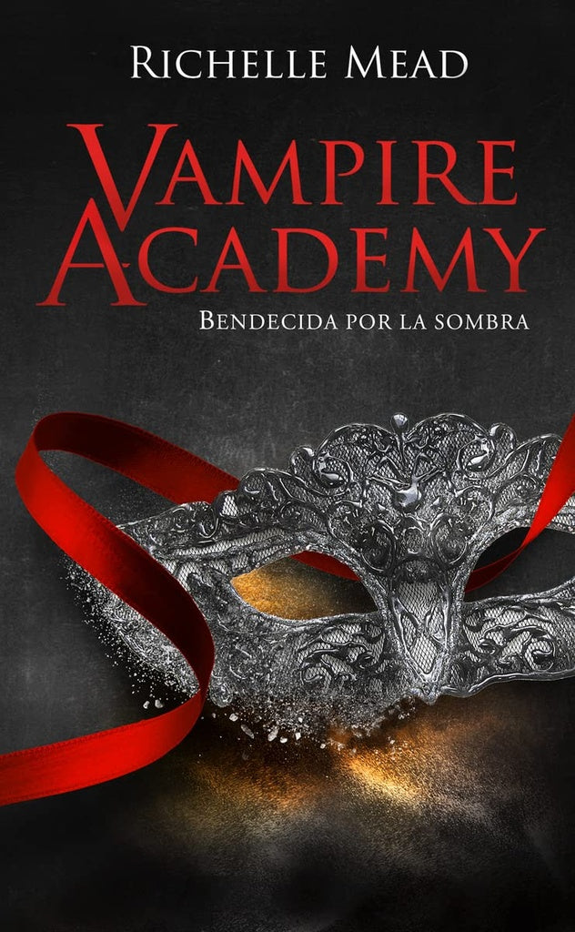 Bendecida por las sombras. Vampire academy 3 | Mead