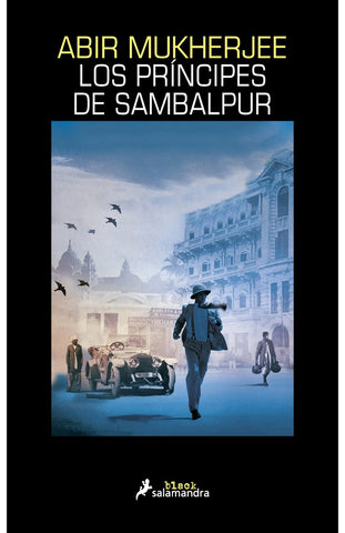 LOS PRÍNCIPES DE SAMBALPUR | Abir Mukherjee