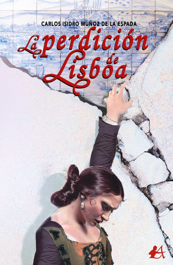 La perdición de Lisboa | Carlos Isidro Muñoz de la Espada