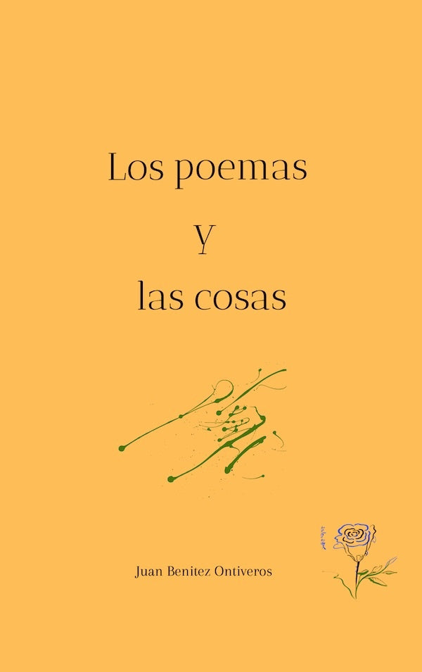 Los poemas y las cosas | Juan Benitez Ontiveros