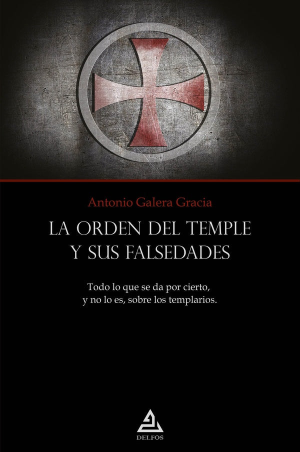 La Orden del Templo y sus falsedades | Antonio Galera Gracia
