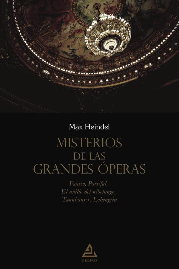 Misterios de las grandes óperas | Max  Heindel
