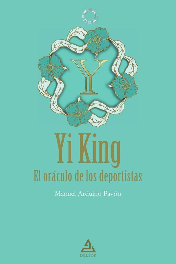Yi King | El oráculo de los deportistas | Manuel Arduino Pavón