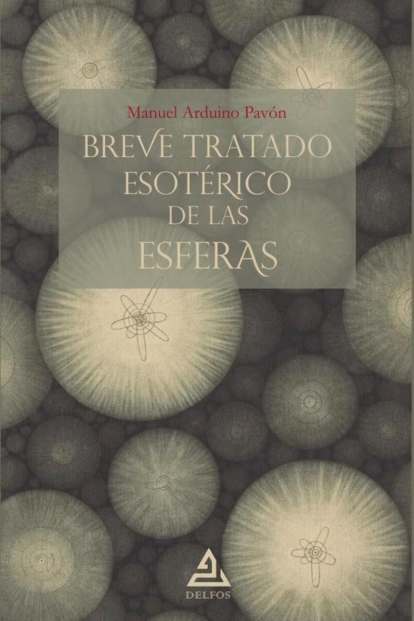 Breve tratado esotérico de las esferas | Manuel Arduino Pavón