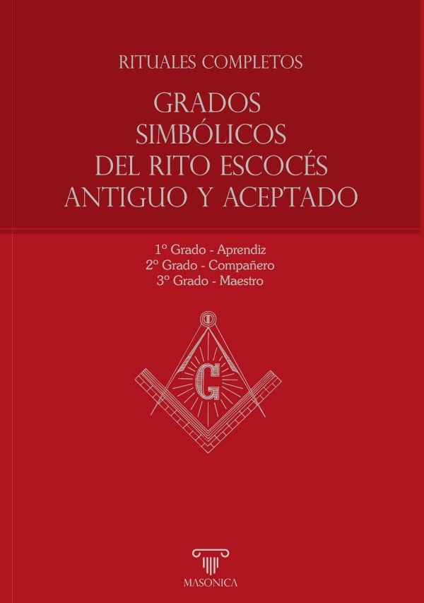 Rituales completos - Grados Simbólicos del Rito Escocés Antiguo y Aceptado | ANÓNIMO, anonimo