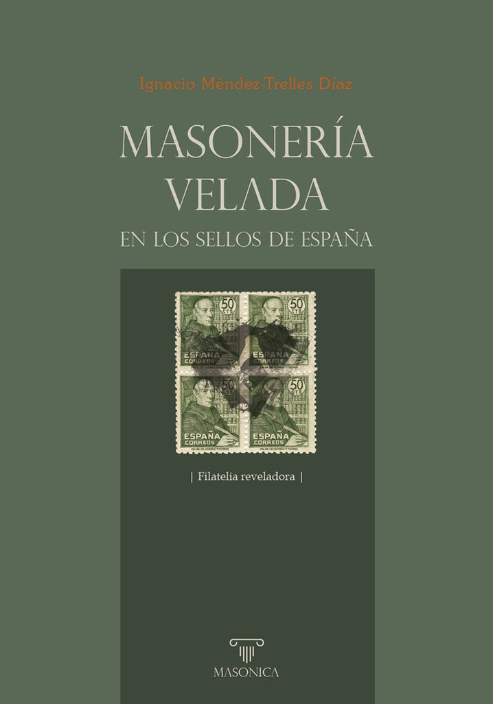 Masonería velada en los sellos de España | Ignacio Méndez-Trelles Díaz