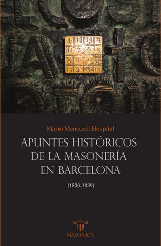 Apuntes históricos de la masonería en Barcelona | Mario Mencucci Hospital