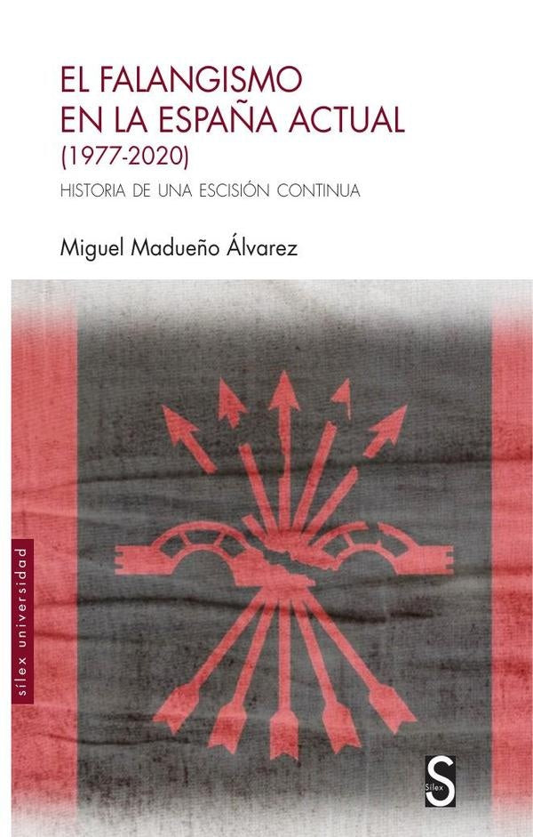 El falangismo en la España actual (1977-2020) | Miguel Madueño Álvarez