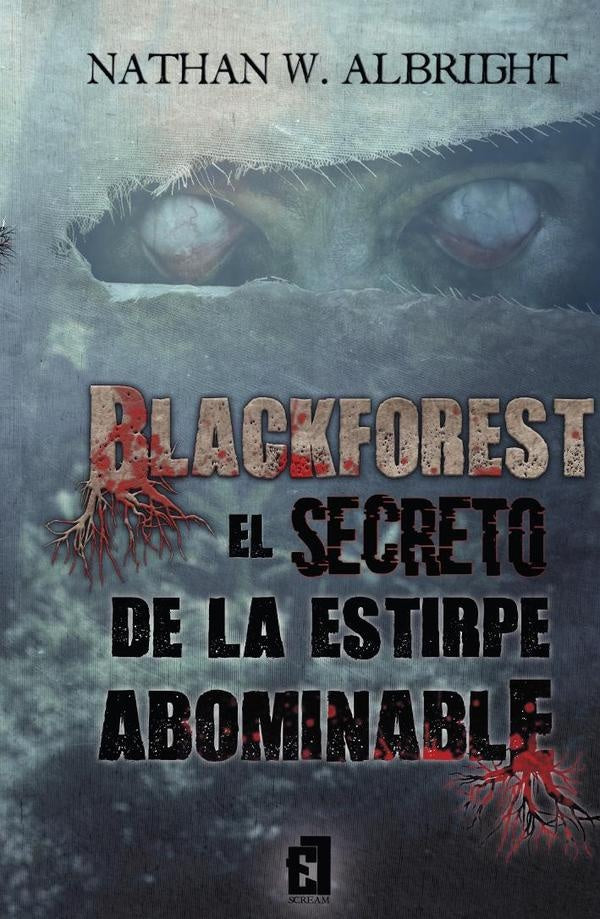 Blackforest: El secreto de la estirpe abominable | Nathan W.Albright