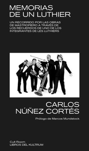 MEMORIAS DE UN LUTHIER (CON DETALLES).. | Carlos Nuñez