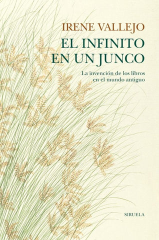 EL INFINITO EN UN JUNCO- TAPA DURA | IRENE VALLEJO