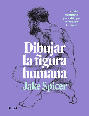 DIBUJAR LA FIGURA HUMANA.. |  JAKE SPICER
