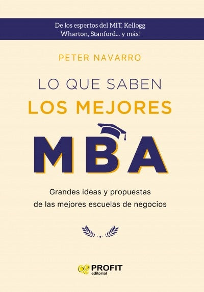LO QUE SABEN LOS MEJORES MBA | PETER NAVARRO