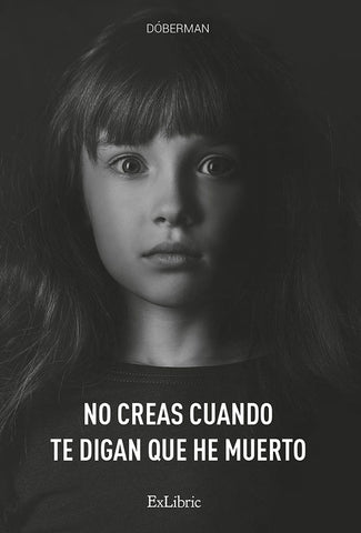 No creas cuando te digan que he muerto | Dóberman