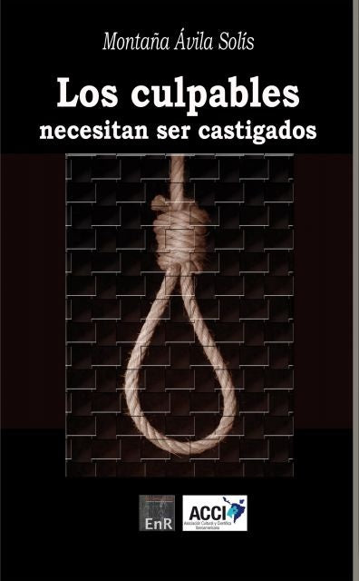 Los culpables necesitan ser castigados | Montaña Ávila Solís