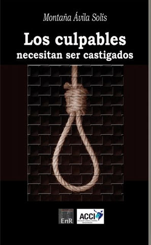 Los culpables necesitan ser castigados | Montaña Ávila Solís