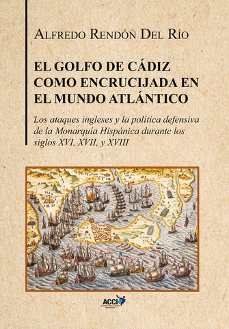 El Golfo de Cádiz como encrucijada del mundo atlántico | Alfredo Rendón Del Río