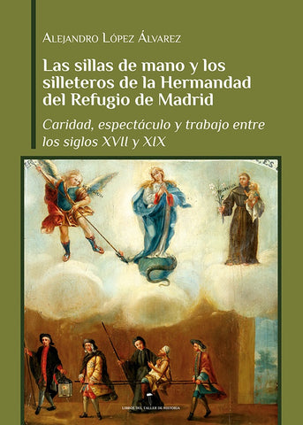 Las sillas de mano y los silleteros de la hermandad del refugio de Madrid | Alejandro López Álvarez