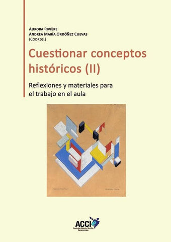 Cuestionar conceptos históricos II | Ordóñez, Rivière Gómez y otros