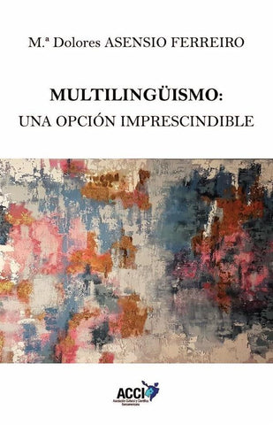 Multilingüismo: una opción imprescindible | María Dolores Asensio Ferreiro