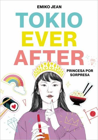 TOKYO EVER AFTER. PRINCESA POR SORPRESA*.. | EMIKO  JEAN