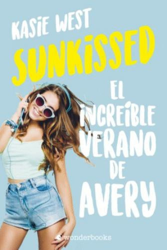 SUNKISSED. EL INCREIBLE VERANO DE AVERY.. | Kasie West