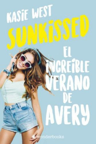 SUNKISSED. EL INCREIBLE VERANO DE AVERY.. | Kasie West