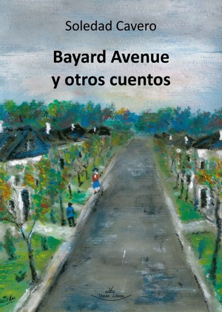 Bayard Avenue y otros cuentos | Soledad Cavero