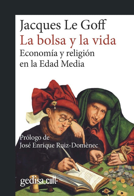 LA BOLSA Y LA VIDA.. | Jacques Le Goff