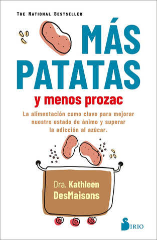 MAS PATATAS Y MENOS PROZAC* | Kathleen DesMaisons