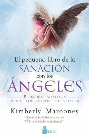 EL PEQUEÑO LIBRO DE LA SANACION CON LOS ANGELES* | Kimberly  Marooney