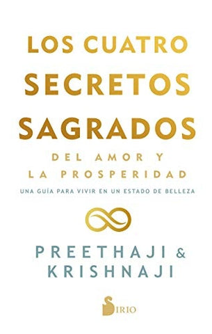LOS CUATRO SECRETOS SAGRADOS | PREETHAJI & KRISHNAJI