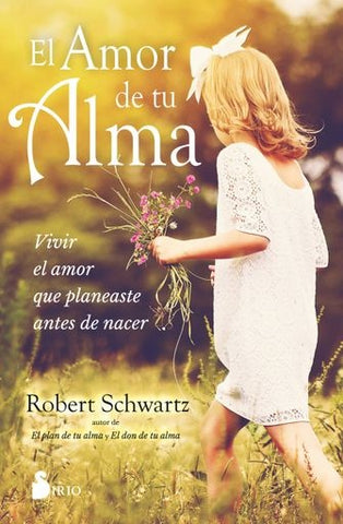 EL AMOR DE TU ALMA.. | K. ROBERT SCHWARTZ