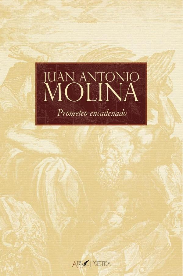 Prometeo encadenado | Juan Antonio Molina