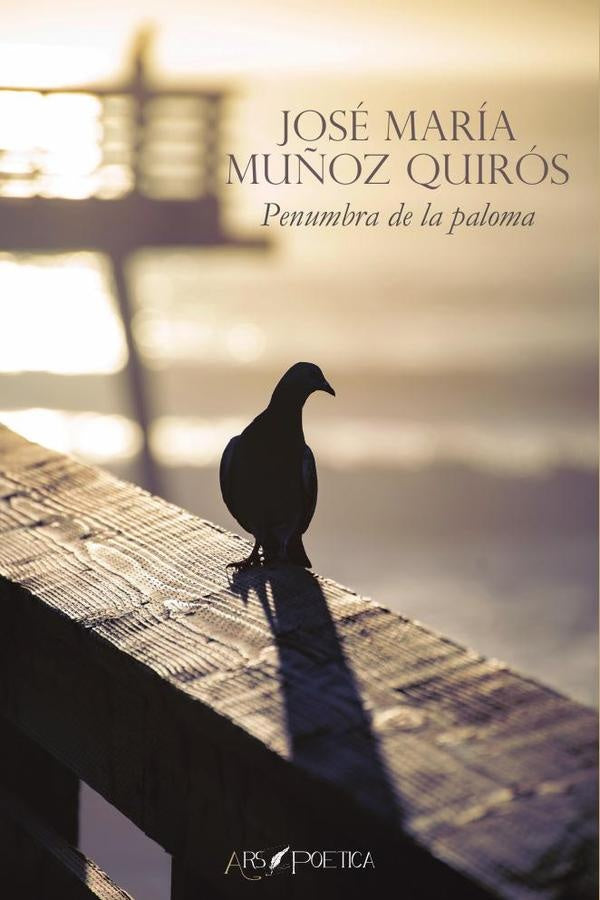 Penumbra de la paloma | JOSÉ MARÍA MUÑOZ QUIRÓS