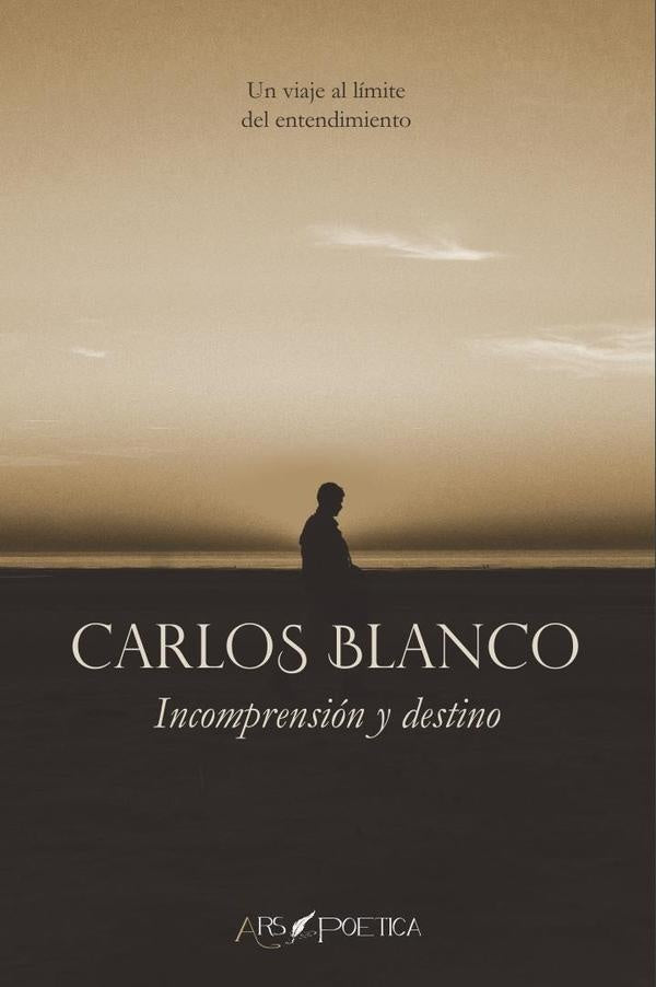 Incomprensión y destino | Carlos Blanco