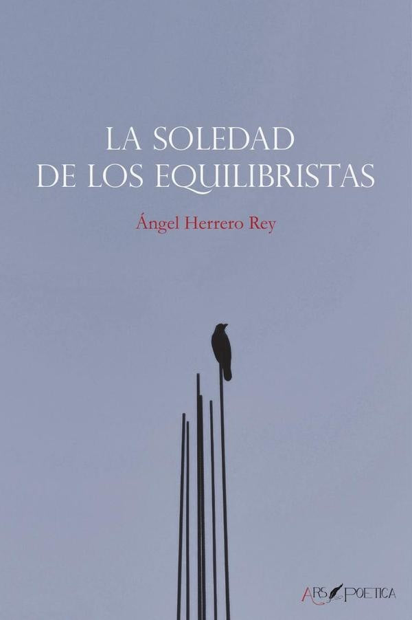 La soledad de los equilibristas | Ángel Herrero Rey