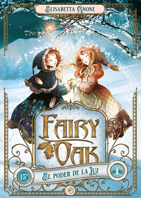 FAIRY OAK 3. EL PODER DE LA LUZ.. | Elisabetta Gnone
