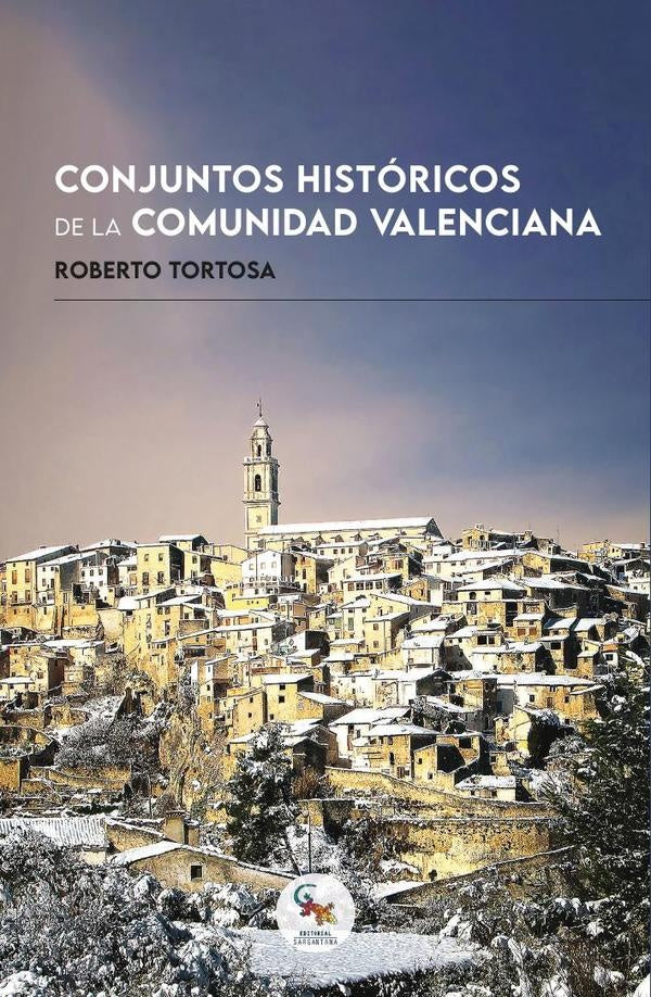 Conjuntos históricos de la comunidad valenciana  | ROBERTO TORTOSA