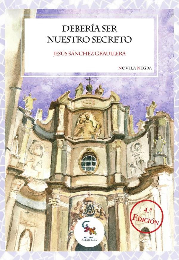 Debería ser nuestro secreto  | JESUS SANCHEZ GRAULLERA