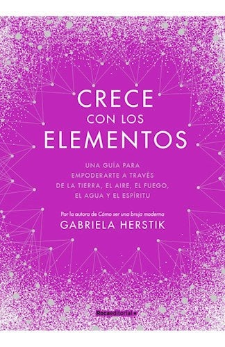 CRECE CON LOS ELEMENTOS* | GABRIELA HERSTIK