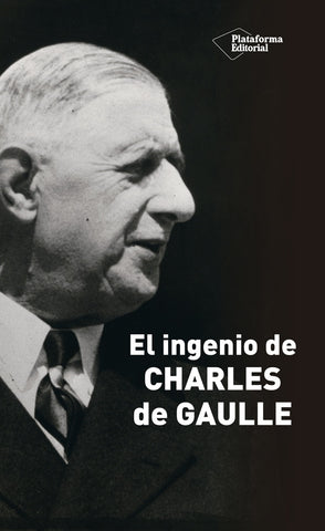 EL INGENIO DE CHARLES DE GAULLE.. | CHARLES DE GAULLE